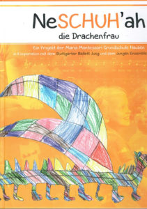 NeSCHUH’ah – die Drachenfrau. Ein Musikbuch der Maria Montessori Grundschule Hausen